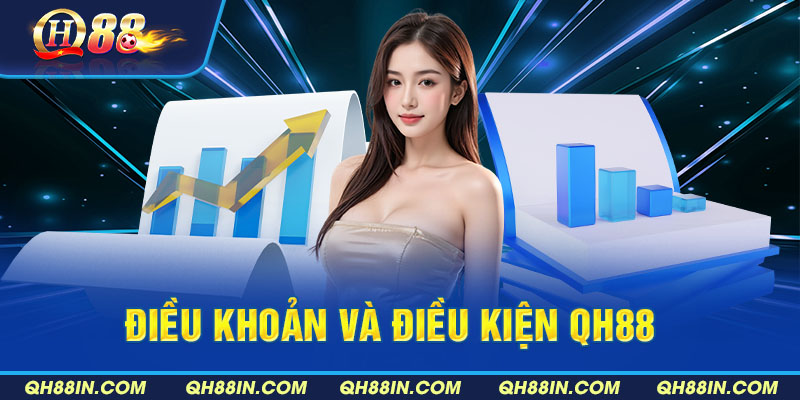 Giới thiệu điều khoản và điều kiện QH88